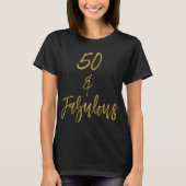 50 & Fabulous | Vijftig en Fabulous T-shirt (Voorkant)