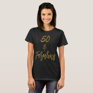 50 & Fabulous   Vijftig en Fabulous T-shirt