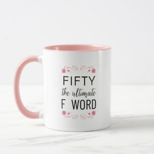 50 Het ultieme F Word   Funny Quote & Pink Floral Mok