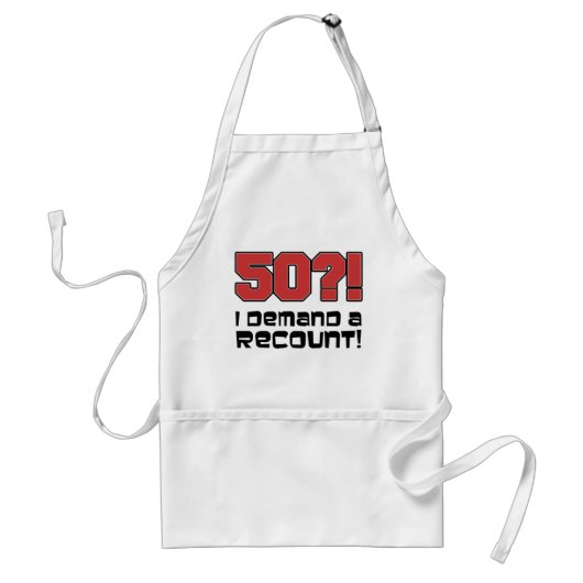 50?! I Demand A Recount Funny Birthday Apron Standaard Schort (Voorkant)