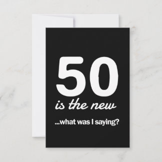 50 Is de nieuwe... wat was ik Gezegde?