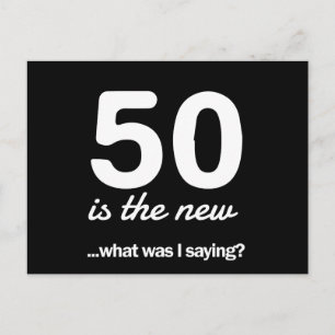 50 Is de nieuwe... wat was ik Gezegde? Briefkaart
