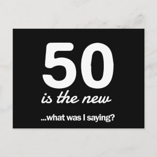 50 Is de nieuwe... wat was ik Gezegde? Briefkaart