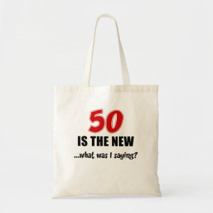 50 is de nieuwe... Wat was ik Gezegde? Tote bag