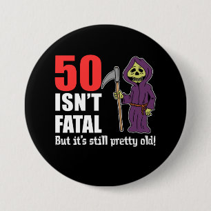 50 Is niet fataal Grim Reaper Black Ronde Button 7,6 Cm