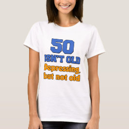 50 is niet oud t-shirt
