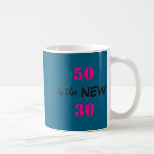 50 Is The New 30 Birthday  Koffiemok (Rechts)