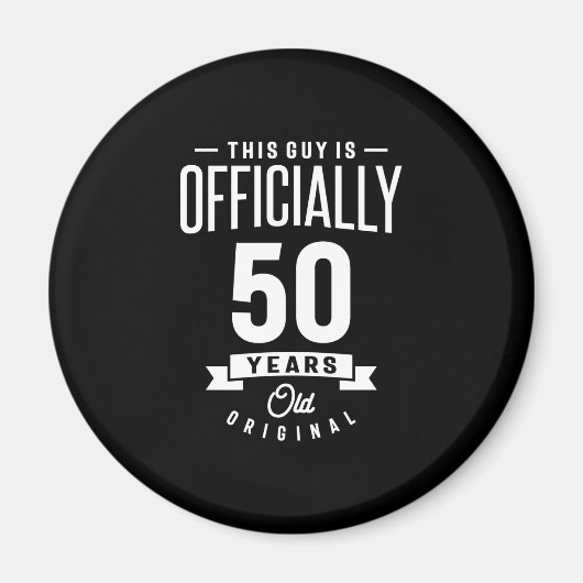 50 jaar - 50e verjaardag Funny Gift Magneet (Voorkant)