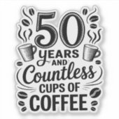 50 Jaar en Ontelbare Koppen Koffie Sticker (Voorkant)