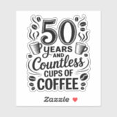 50 Jaar en Ontelbare Koppen Koffie Sticker (Vel)