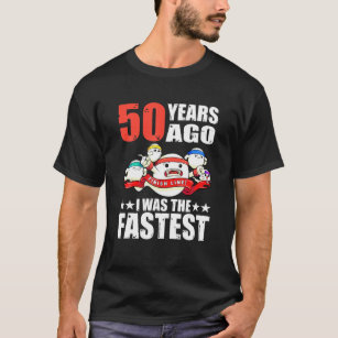 50 jaar geleden was ik de snelste 50e verjaardag s t-shirt