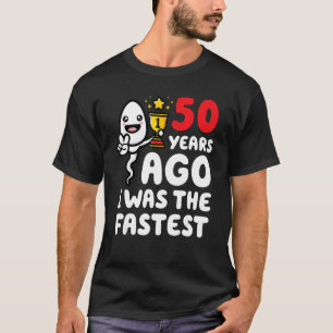 50 jaar geleden was ik de snelste 50ste verjaardag t-shirt