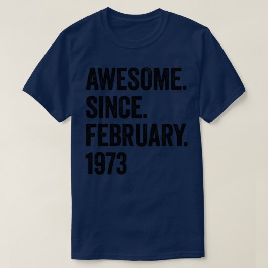 50 jaar Geweldige sinds februari 1973 50e verjaard T-shirt (Design voorkant)