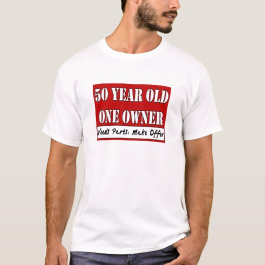 50 jaar oud, één eigenaar - heeft onderdelen nodig t-shirt (Voorkant)