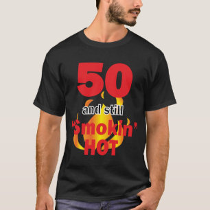 50 jaar oud en nog steeds smokin heet 2- 50e verja t-shirt