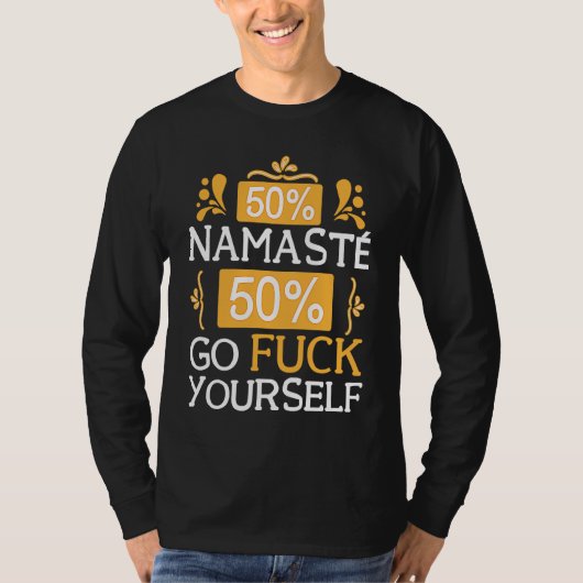 50 Namaste 50 Go Fck Yourself Bollywood Sarcastic T-shirt (Voorkant)