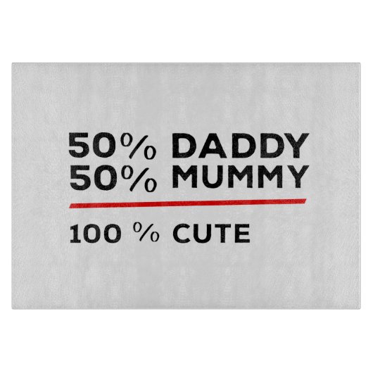 50% Papa 50% Mama 100% Schattige Snijplank (Voorkant)