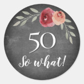 50 So What Chalkboard Floral 50th Birthday Ronde Sticker (Voorkant)