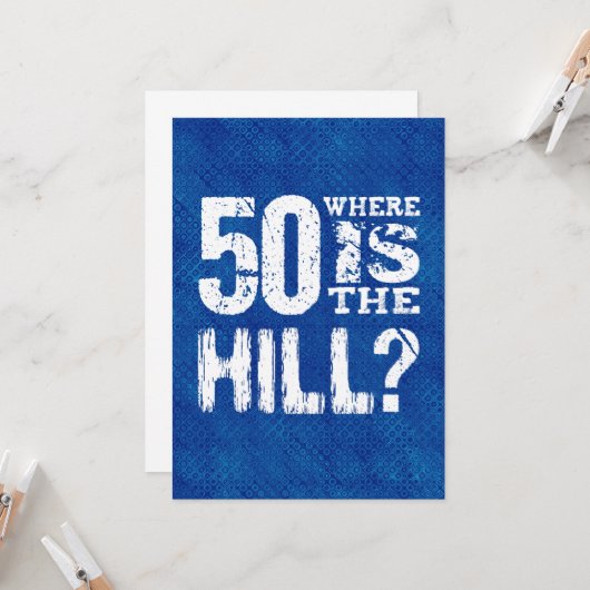 50 Waar is de heuvel Funny 50th Birthday SI02Z Kaart (Voorkant / Achterkant in situ)
