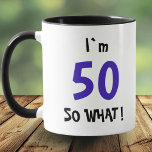 50 wat Funny Quote Typografie 50th Birthday Mok<br><div class="desc">50 dus wat Funny Quote Typografie 50th Birthday Mok. Een geweldig cadeauidee voor iemand die een 50ste verjaardag viert. Het komt met een grappig citaat dat ik 50 ben,  dus wat,  en perfect voor een persoon met een gevoel van humor.</div>