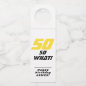 50 Wat grappig Inspirerend 50ste verjaardag Flessenhanger (Achterkant)