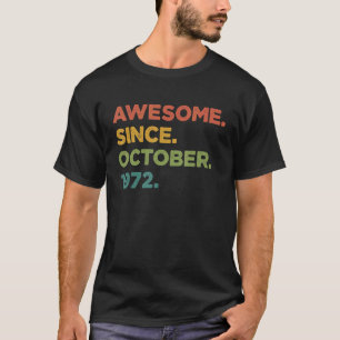 50 Year Old Awesome Since October 1972 50th Birth T-shirt