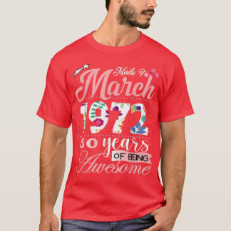 50 Year Old Made In March 1972 50th Birthday Women T-shirt