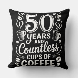 50 Years and Countless Cups of Coffee  Kussen
