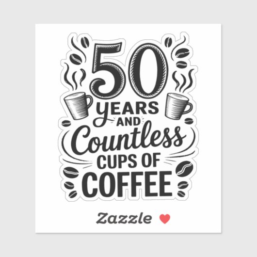 50 Years and Countless Cups of Coffee Sticker (Vel)