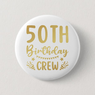50e Birthday Crew 50 Party Crew Round Button