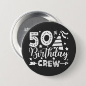 50e Birthday Crew 50 Party Crew Round Ronde Button 7,6 Cm (Voorkant /achterkant)