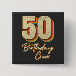 50e Birthday Crew 50 Party Crew Square Button