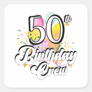 50e Birthday Crew 50 Party Crew Square Sticker