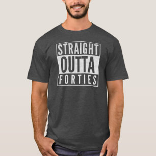 50e verjaardag cadeau Funny Straight Outta Forties T-shirt