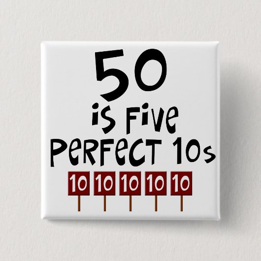 50e verjaardag cadeautjes, 50 is 5 perfecte 10s! vierkante button 5,1 cm (Voorkant)