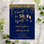 50e verjaardag - Cheers tot 50 jaar marinegoud Kaart<br><div class="desc">50e uitnodiging van de verjaardag. Cheers tot 50 jaar! Elegant ontwerp in marine en goud. Met champagnebril,  scriptlettertype en confetti. Ideaal voor een stijlvol vijftigjarig feest. Pas je eigen gegevens aan. Kan op elke leeftijd aan show worden aangepast.</div>