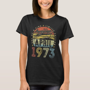 50e verjaardag Geweldige sinds april 1973 50 jaar  T-shirt