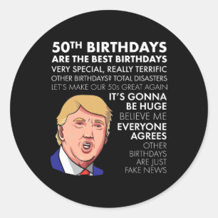 50e verjaardag Gift Grappige Trump Quote Voor Mann Ronde Sticker