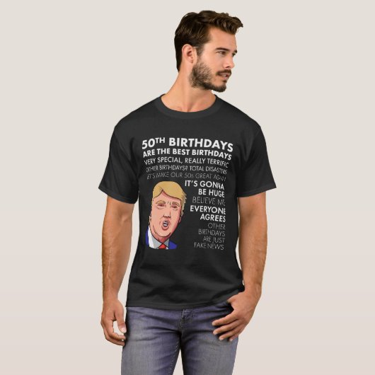 50e verjaardag Gift Grappige Trump Quote Voor Mann T-shirt (Voorkant volledig)