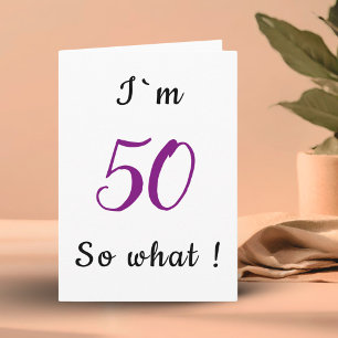 50e verjaardag Grappig Ik ben 50 dus wat Motiveren Kaart