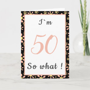 50e verjaardag Grappig Ik ben 50 dus wat Motiveren Kaart