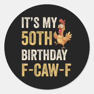 50e verjaardag Grappige F-caw-f Kip Haan Kraai F Ronde Sticker