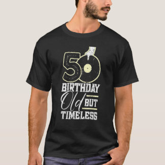 50e verjaardag, maar Timeless 50e verjaardag T-shirt