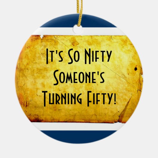 50e verjaardag Nifty op 50ste sieraad Keramisch Ornament (Voorkant)