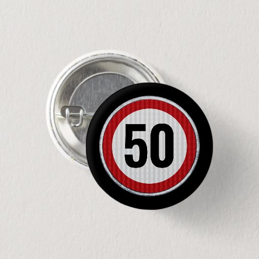 50e verjaardag Snelheidslimiet bord - ELKE LEEFTIJ Ronde Button 3,2 Cm (Voorkant /achterkant)
