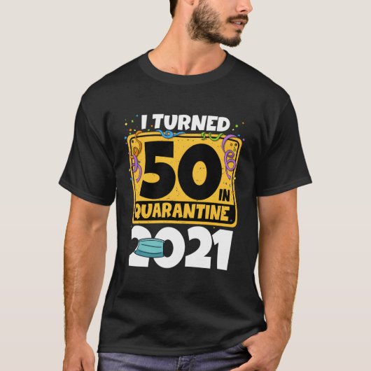 50e verjaardag veranderde ik 50 in Quarantine 2021 T-shirt (Voorkant)