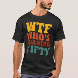 50e verjaardag WTF, die de fift draait T-shirt