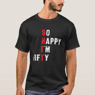 50e verjaardag zo blij dat ik 50 Shirt ben