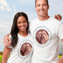 50ste trouwdagjubileum We Still Do Since foto T-shirt