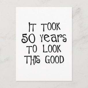50ste verjaardag, 50 jaar om er zo goed uit te zie briefkaart